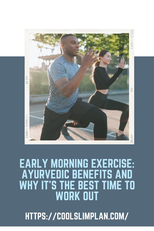 Ayurvedic Benefits of  Early Morning Exercise:  Why It's the Best Time to Work Out